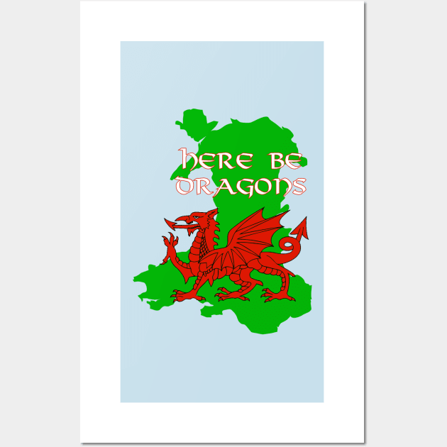 Wales - Here Be Dragons Wall Art by Ragetroll